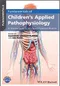 Fundamentals of Children''s Applied Pathophysiology: An Essential Guide for Nursing and Healthcare Students