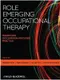 Role Emerging Occupational Therapy: Maximising Occupation-Focused Practice