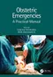 *Obstetric Emergencies: A Practical Manual