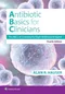 Antibiotic Basics for Clinicians: The ABCs of Choosing the Right Antibacterial Agent