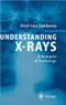 Understanding X-Rays: A Synopsis of Radiology