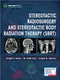 *Stereotactic Radiosurgery and Stereotactic Body Radiation Therapy