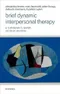 *Brief Dynamic Interpersonal Therapy: A Clinician's Guide