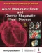 Acute Rheumatic Fever and Chronic Rheumatic Heart Disease