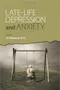 Late-Life Depression and Anxiety