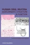 Human Oral Mucosa: Development, Structure ＆ Function