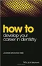 How to Develop Your Career in Dentistry