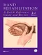 Hand Rehabilitation: A Quick Reference Guide and Review with CD-ROM