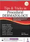 Tips & Tricks in Procedural Dermatology