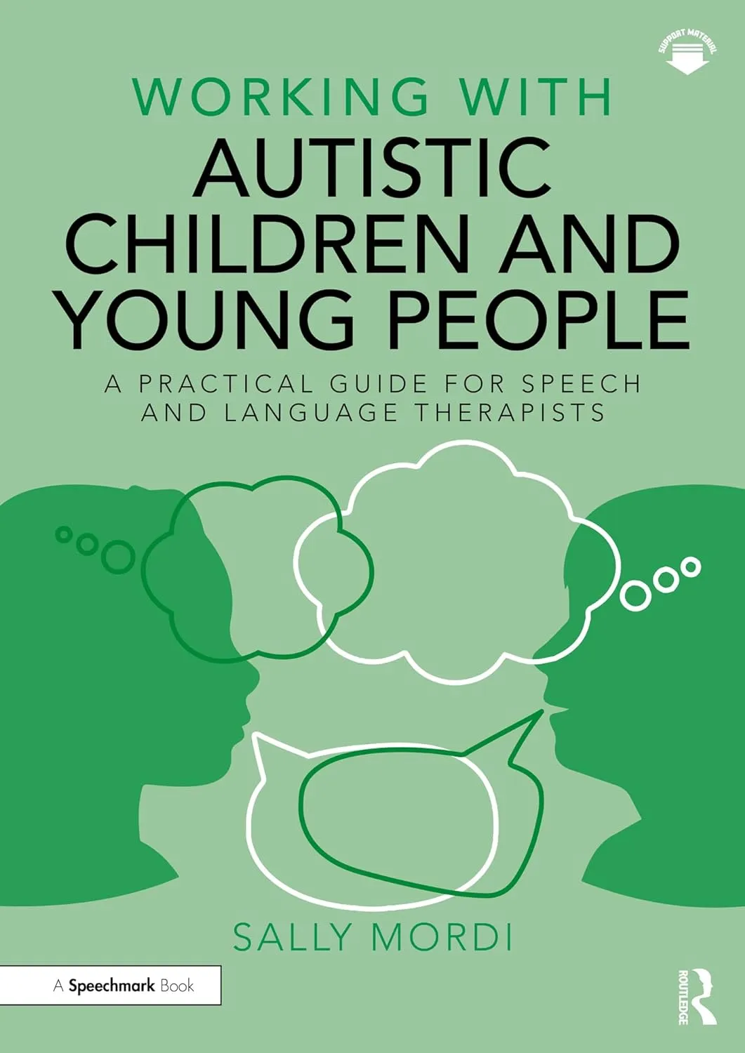 *Working with Autistic Children and Young People: A Practical Guide for ...