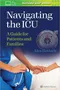 Navigating the ICU: A Guide for Patients and Families