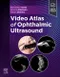 Video Atlas of Ophthalmic Ultrasound