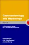 Gastroenterology and Hepatology Manual: A Clinician''s Guide to a Global Phenomenon