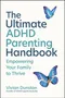 The Ultimate ADHD Parenting Handbook: Empowering Your Family to Thrive