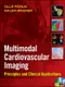 Multimodal Cardiovascular Imaging: Principles and Clinical Applications with DVD