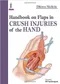 Handbook on Flaps in Degloving, Avulsion and Crush Injuries of the Hand