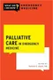 Palliative Care in Emergency Medicine (WHAT DO I DO NOW Emergency Medicine)