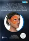 *Aesthetic Facial Anatomy:Essentials for Injections