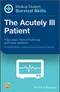 Medical Student Survival Skills: The Acutely Ill Patient