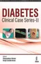 Diabetes Clinical Case Series-II