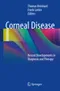 *Corneal Disease: Recent Developments in Diagnosis and Therapy