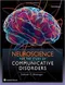 Neurosciences for the Study of Communicative Disorders