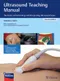 *Ultrasound Teaching Manual: The Basics of Performing and Interpreting Ultrasound Scans