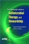 *The Pharmacist's Guide to Antimicrobial Therapy and Stewardship