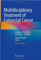 Multidisciplinary Treatment of Colorectal Cancer: Staging-Treatment-Pathology-Palliation