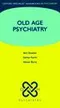 Old Age Psychiatry (Oxford Specialist Handbooks In Psychiatry)
