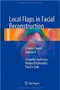 *Local Flaps in Facial Reconstruction: A Defect Based Approach