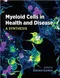 Myeloid Cells in Health and Disease: A Synthesis