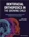 Dentofacial Orthopedics in the Growing Child: Understanding Craniofacial Growth in the Management of