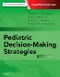 *Pediatric Decision-Making Strategies