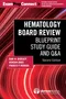 *Hematology Board Review: Blueprint Study Guide and Q&A
