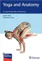 *Yoga and Anatomy: An Experiential Atlas of Movement