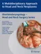 ＊A Multidisciplinary Approach to Head and Neck Neoplasms (Otolaryngology - Head and Neck Surgery series)