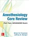 Anesthesiology Core Review: Part Two:ADVANCED Exam