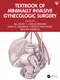 Textbook of Minimally Invasive Gynecologic Surgery (with Support Material)