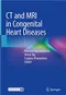 CT and MRI in Congenital Heart Diseases