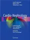 Cardio-Nephrology: Confluence of the Heart and Kidney in Clinical Practice