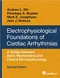 Electrophysiological Foundations of Cardiac Arrhythmias