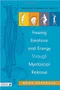 Freeing Emotions and Energy Through Myofascial Release