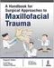 *A Handbook for Surgical Approaches to Maxillofacial Trauma