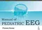 Manual of Pediatric EEG
