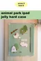 arrow X bowD－Animal park：iPad jelly hard case平板保護套（10.9/11/12.9inch）