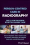 Person-Centred Care in Radiography: Skills for Providing Effective Patient Care