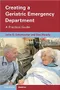 Creating a Geriatric Emergency Department: A Practical Guide