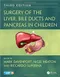 Surgery of the Liver, Bile Ducts and Pancreas in Children
