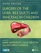 *Surgery of the Liver, Bile Ducts and Pancreas in Children